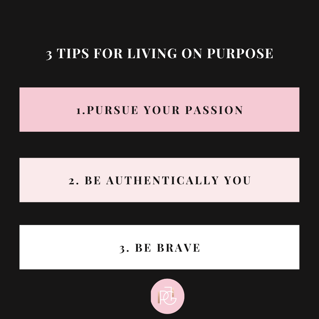 3 Tips For Living Your Purpose